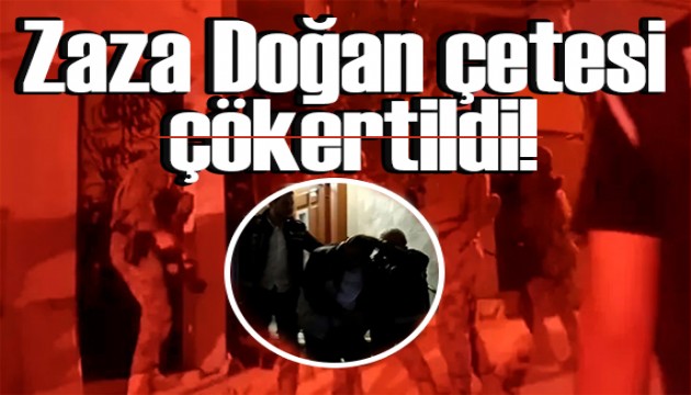 Bir suç örgütü daha kafeslendi! Zaza Doğan örgütü çökertildi