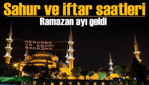 Ramazan ayı geldi: İl il iftar ve sahur saatleri