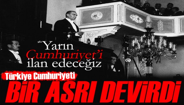 Türkiye Cumhuriyeti bir asrı devirdi! Cumhuriyet 100 yaşında