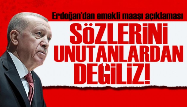 Cumhurbaşkanı Erdoğan'dan emekli maaşı açıklaması: Söz verip unutanlardan değiliz