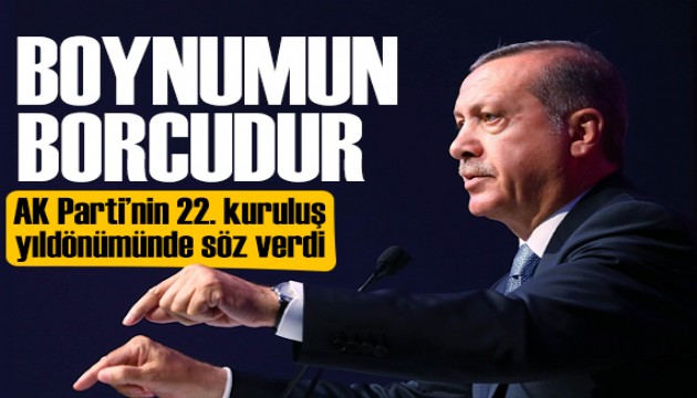 Erdoğan'dan 22.kuruluş yıldönümü mesajı: Boynumuzun borcudur