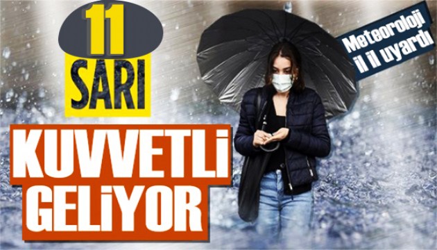 Meteoroloji'den 11 ile sarı kodlu uyarı: Dikkat!