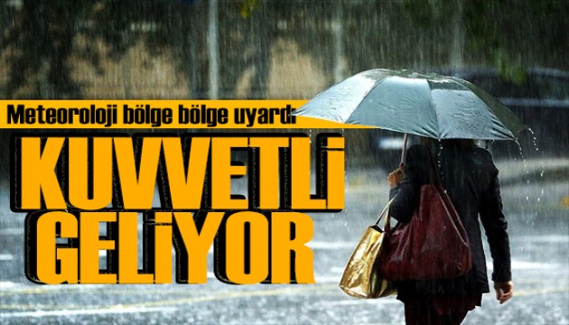 Meteoroloji bölge bölge uyardı: Kuvvetli yağış geliyor!