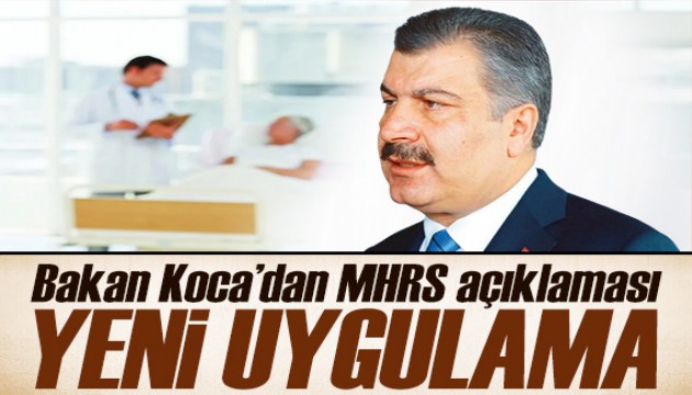 Bakan Koca'dan MHRS mesajı: Yeni sistem devreye girecek