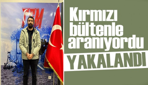 Kırmızı bültenle aranıyordu! Yakalandı