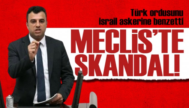TBMM'de akıl almaz sözler! DEM Partili vekil Türk ordusunu hedef aldı