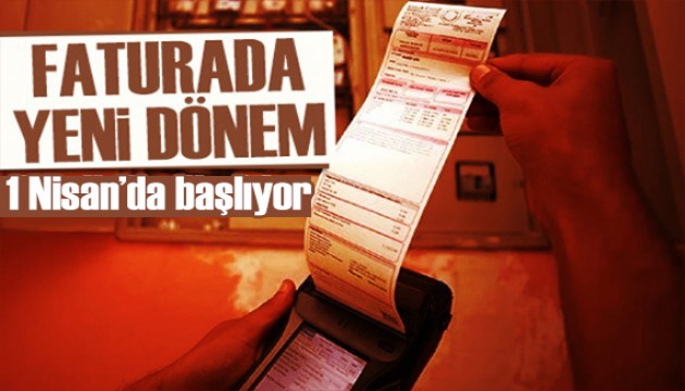 Elektrik faturalarında yeni dönem! 1 Nisan'da başlıyor
