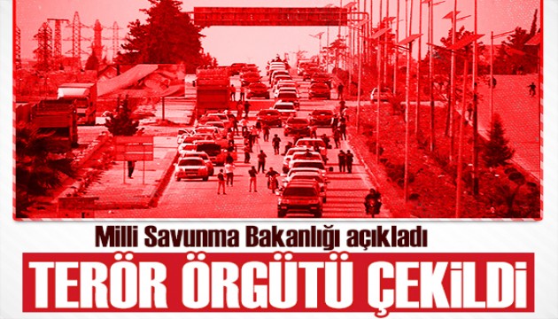 MSB açıkladı: Terör örgütü çekildi! Titizlikle takip ediliyor