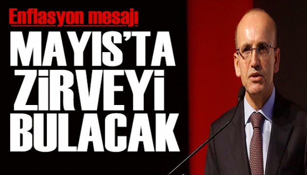 Bakan Şimşek'ten enflasyon mesajı: Mayıs'ta zirveyi bulacak