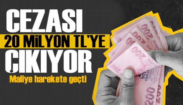 Bakanlık harekete geçti! 20 milyon TL cezası var