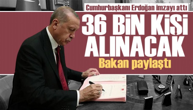 Erdoğan imzayı attı: 36 bin kişi alınacak