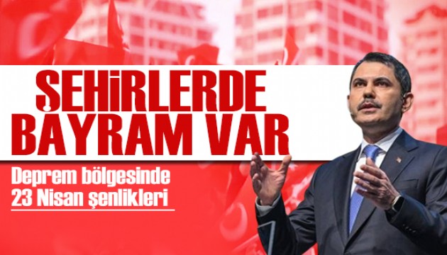 Bakanlıktan deprem bölgesinde 23 Nisan etkinliği: Şehirlerimizde bayram var