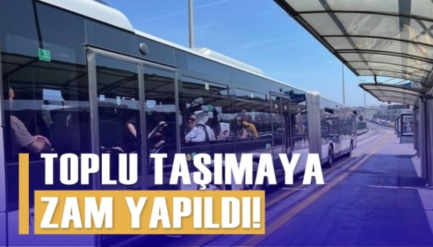 İstanbul'da toplu taşımaya zam