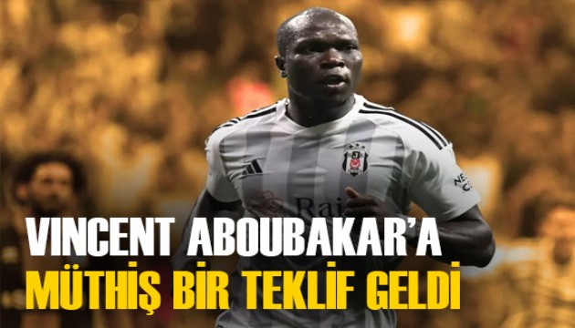 Vincent Aboubakar'a astronomik teklif...