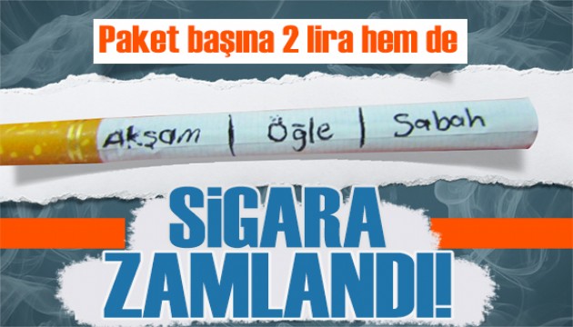 Sigaraya zam haberi bu kez gerçek oldu!