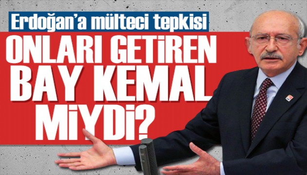 Kılıçdaroğlu'ndan mülteci tepkisi: Milletin gözü açıldı