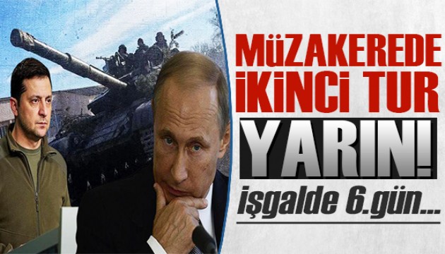 Rusya-Ukrayna krizinde 6.gün! Müzakerede ikinci tur başlıyor