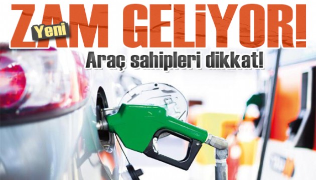 Araç sahipleri dikkat! Benzin ve motorine zam