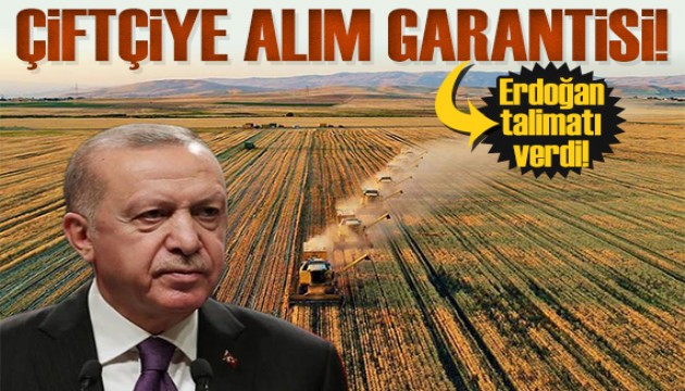 Çiftçiye alım garantisi: Erdoğan'dan talimat!