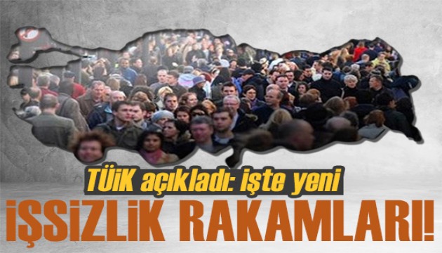 TÜİK işsizlik rakamlarını açıkladı