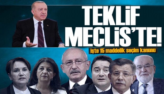 Teklif Meclis'te: İşte 15 maddelik seçim kanunu