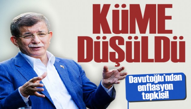 Davutoğlu'ndan enflasyon tepkisi: Küme düşüldü!