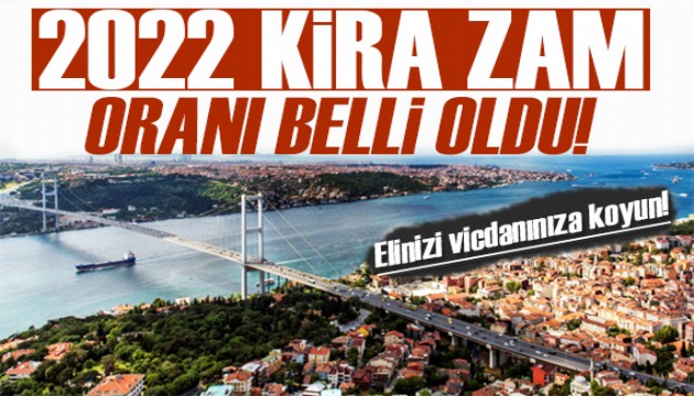 Kiracıların gözü burada! 2022 kira zam oranları belli oldu