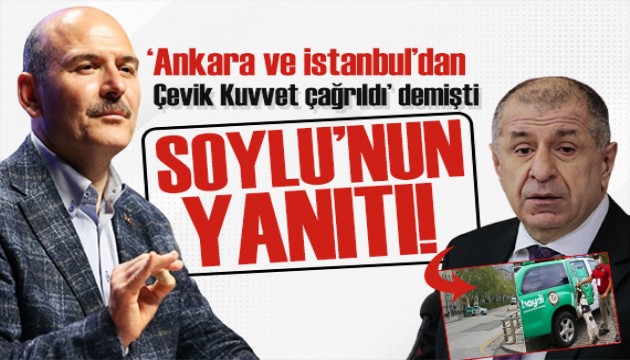 Ümit Özdağ 'Çevik Kuvvet çağrıldı' demişti! Bakan Soylu'dan yanıt!