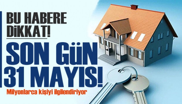 Uzman isim uyardı: Son gün 31 Mayıs