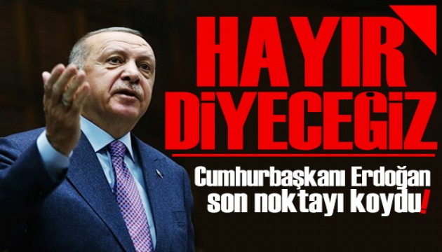 Erdoğan'dan 'NATO' tepkisi: Hayır diyeceğiz!