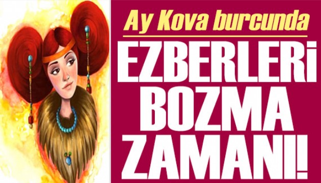24 Haziran 2024 burç yorumları! Ay Kova burcunda: Ezberleri bozma zamanı