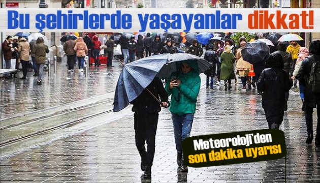 Meteoroloji bölge bölge uyardı: Kuvvetli yağış geliyor!