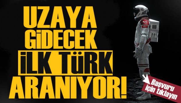 Bakan Varank duyurdu: Uzaya gidecek ilk Türk aranıyor