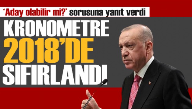 Erdoğan adaylık tartışmalarına yanıt verdi: Kronometreyi sıfırladık