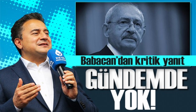Babacan'dan 'Kılıçdaroğlu' sorusuna yanıt: Gündemde yok!