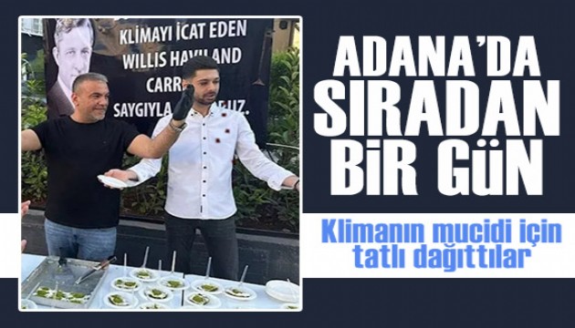 Adana'da klimanın mucidi için tatlı dağıttılar