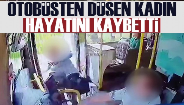 Kapısı açık otobüsten düşen kadın hayatını kaybetti