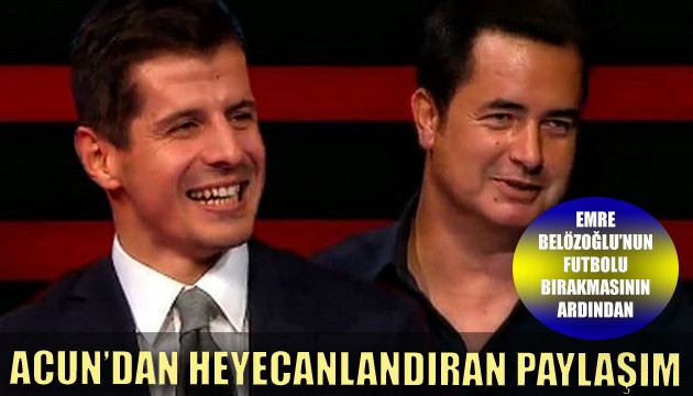 Acun'dan heyecanlandıran paylaşım