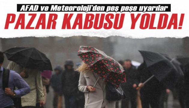 AFAD ve Meteoroloji'den peş peşe uyarılar! Pazar kabusu yolda... 71 kentte alarm!