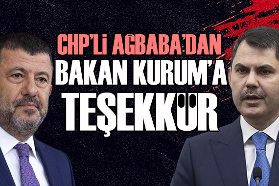 CHP'li Veli Ağbaba'dan Murat Kurum'a teşekkür
