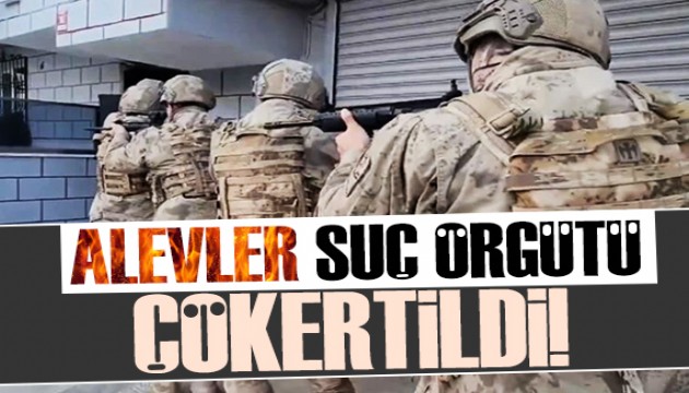 Alevler suç örgütü çökertildi!