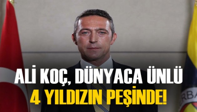 Ali Koç, kafaya koydu! Fenerbahçe yıldızlar topluluğu olacak! İşte gündemdeki 4 yıldız...