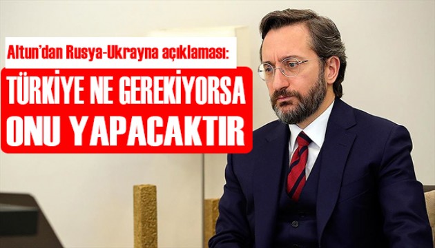 Fahrettin Altun:Türkiye ne gerekiyorsa onu yapacaktır