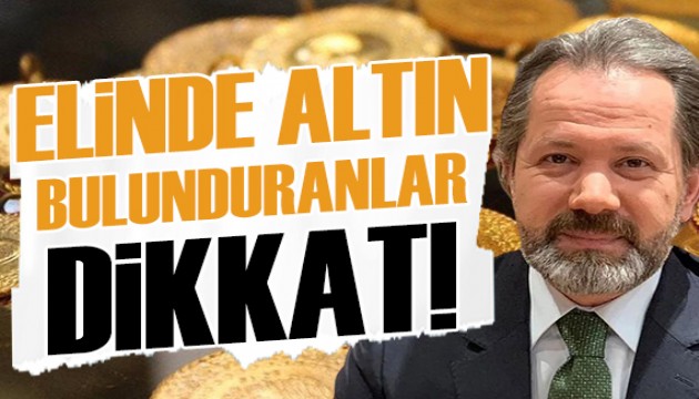 Elinde altın bulunduranlara İslam Memiş'ten dikkat çeken uyarı!
