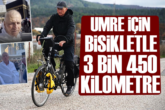 Bisikletle umreye gitmek için 3 bin 450 kilometre yol katetti