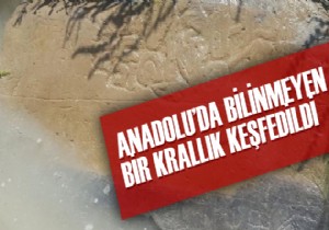 Anadolu'da bilinmeyen bir krallık keşfedildi