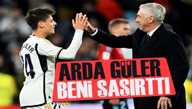 Ancelotti: Arda beni şaşırttı