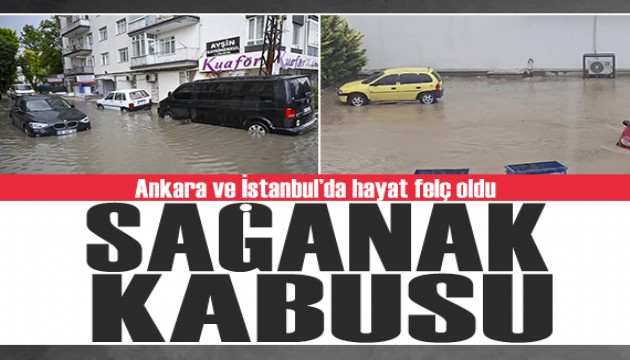 Ankara ve İstanbul'da sağanak kabusu