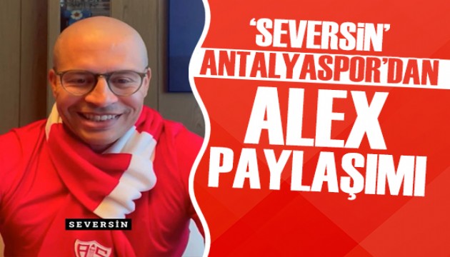 Antalyaspor'dan Alex De Souza paylaşımı