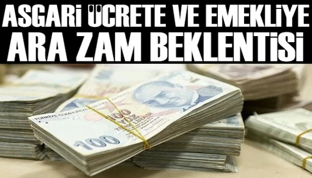 Özgür Erdursun yazdı: Asgari ücrete ve emekliye ara zam beklentisi?
